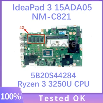 GS450 & GS550 & GS750 NM-C821 5B20S44284 Для Lenovo IdeaPad 3 15ADA05 Материнская плата ноутбука с процессором AMD Ryzen 3 3250U, оперативной памятью 4G, протестирована на 100%