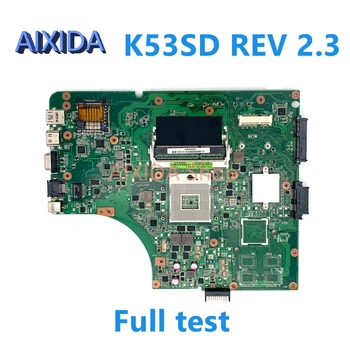 AIXIDA K53SD REV 2,3 Для ASUS A53S P53E P53S K53S X53S K53E Материнская плата ноутбука HM65 DDR3 основная плата полный тест