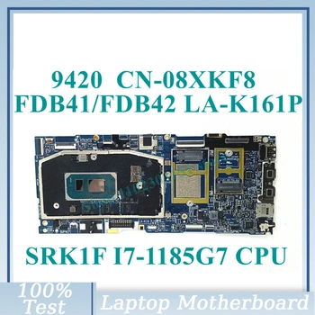 CN-08XKF8 08XKF8 8XKF8 С материнской платой SRK1F I7-1185G7 CPU FDB41/FDB42 LA-K161P Для DELL 9420 Материнская плата ноутбука 100% протестирована в хорошем состоянии