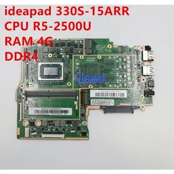 Используемая Материнская плата Для ноутбука Lenovo 330S-15ARR Материнская плата UMA CPU R5-2500U RAM 4G DDR4 5B20R27416 5B20R27421